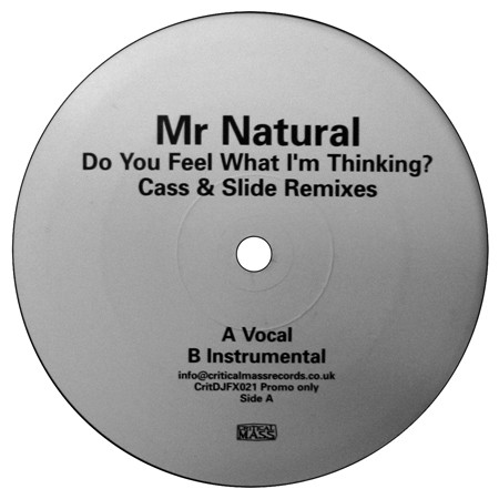 Mr Natural - Do You Feel What I'm Thinking? (Cass & Slide Remixes) | Critical Mass (CRITDJFX021)