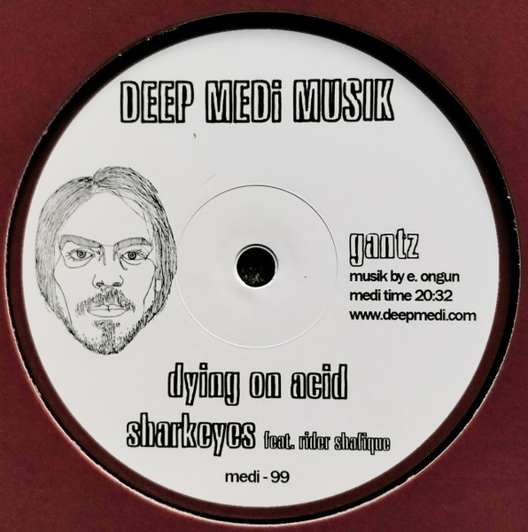 Gantz - Dying On Acid EP | Deep Medi Musik (medi-99) - 2