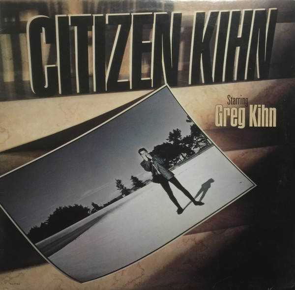 Greg Kihn - Citizen Kihn | EMI America (SJ-17152) - main