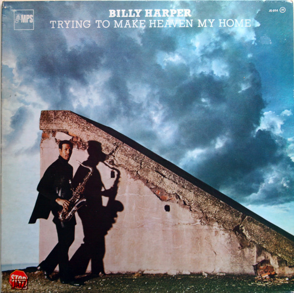 Billy Harper - Trying To Make Heaven My Home | MPS Records (JS-014) - main Billy Harper - Trying To Make Heaven My Home | MPS Records (JS-014) - main