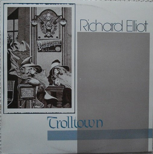 Richard Elliot - Trolltown | Intima Records (4D-008)
