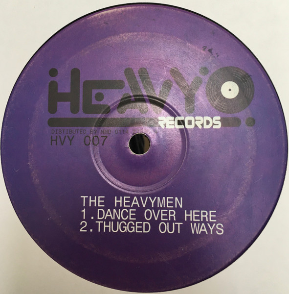 The Heavymen - Dance Over Here / Thugged Out Ways | Heavy Records (UK) (HVY007)