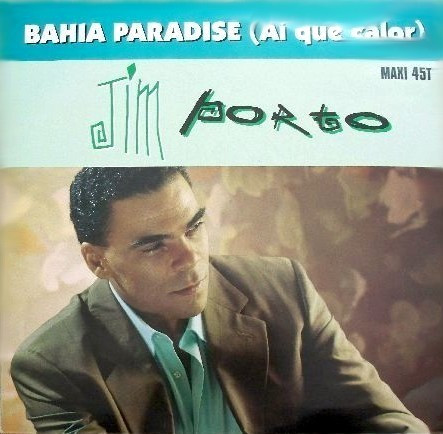 Jim Porto - Bahia Paradise (Ai Que Calor) | X-Energy Records (X-12073)
