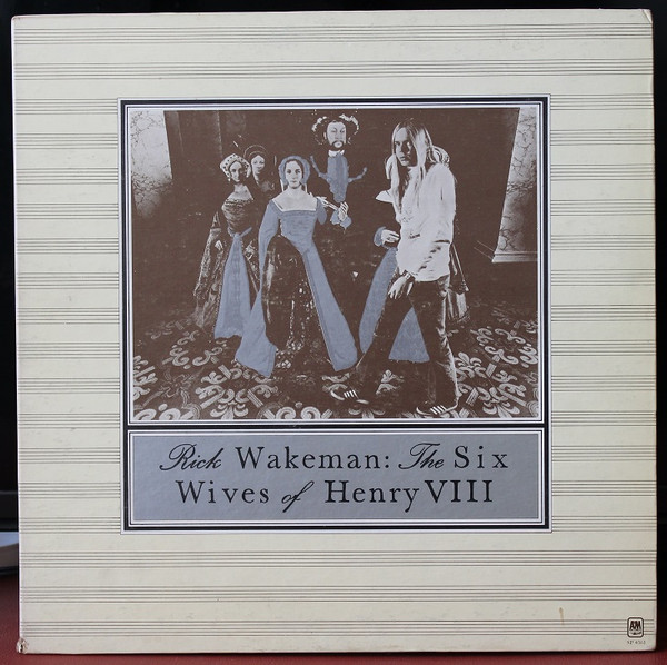 Rick Wakeman - The Six Wives Of Henry VIII | A&M Records (SP-4361)