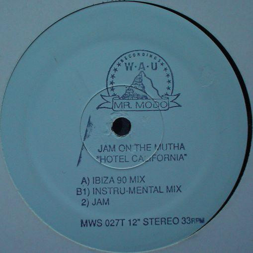 Jam On The Mutha - Hotel California | WAU! Mr. Modo Recordings (MWS 027T) Jam On The Mutha - Hotel California | WAU! Mr. Modo Recordings (MWS 027T)