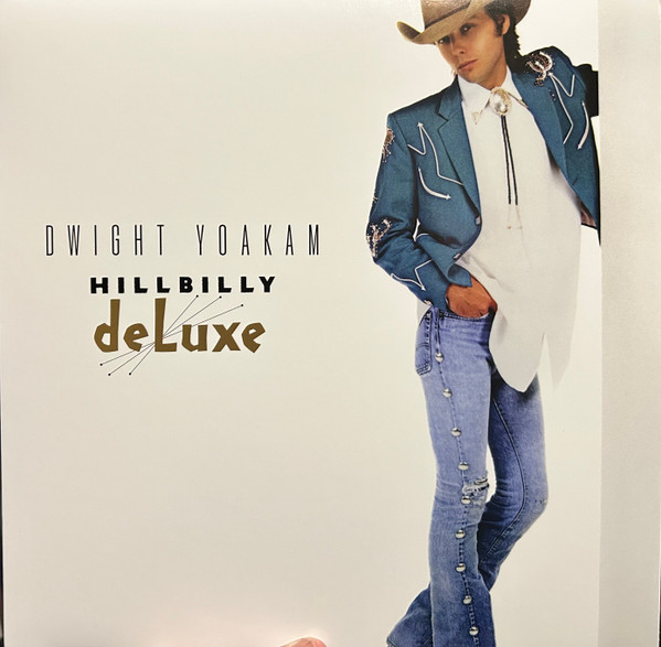 Dwight Yoakam - Hillbilly DeLuxe | Rhino Records (R1 25567)