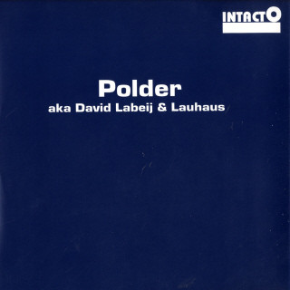 Polder Aka David Labeij & Lauhaus - Circulo Polar / Bold Orange | Intacto Records (INTAC006)