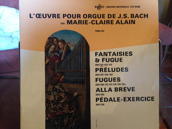 Johann Sebastian Bach , Marie-Claire Alain - L'Oeuvre Pour Orgue De J.S. Bach. Tome XIV : Fantaisies Et Fugues, Preludes, Fugues, Alla Breve, Pedale-Exercice | Erato (STU 70308) - main