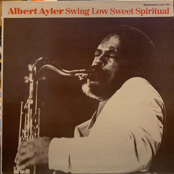 Albert Ayler - Swing Low Sweet Spiritual | Osmosis Records (4001)