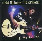 George Thorogood & The Destroyers - Live In '99 | CMC International Records (BG2 86280)