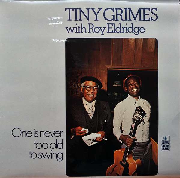 Tiny Grimes With Roy Eldridge - One Is Never Too Old To Swing | Sonet (SNTF 736) - main