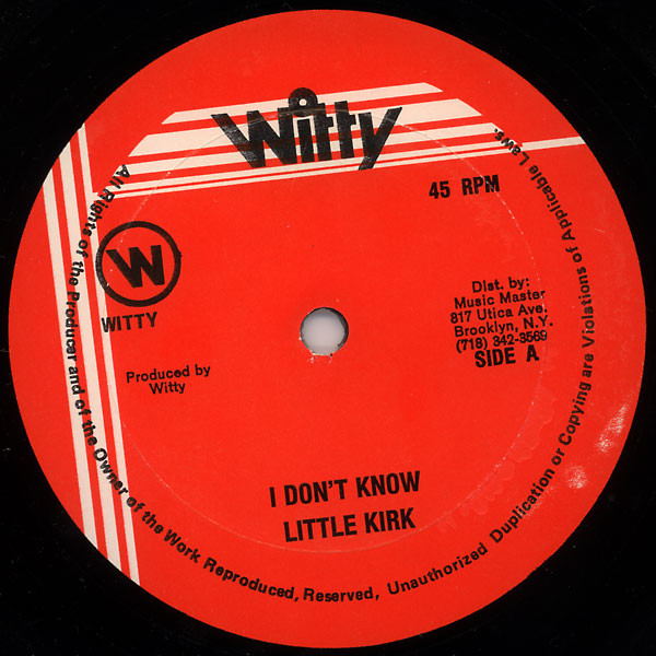 Little Kirk / Little John - I Don’t Know / Cork Up Dance Hall | Witty (MM091) Little Kirk / Little John - I Don’t Know / Cork Up Dance Hall | Witty (MM091)