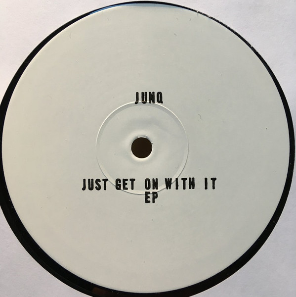 Junq - Just Get On With It EP | Revoke (REVOKE 006)