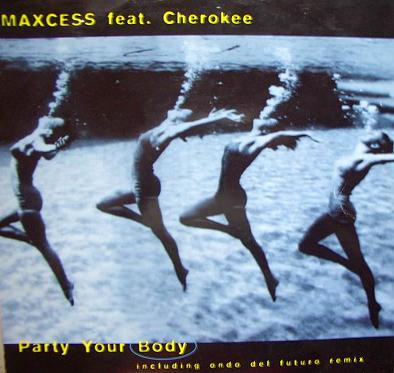 Maxcess Feat. Cherokee - Party Your Body | Deep Groove (74321 22500 1)