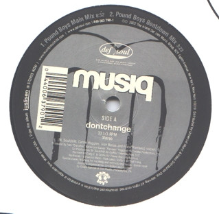 Musiq - Dontchange (The Pound Boys Dance Remixes) | Def Soul (440 063 790-1)