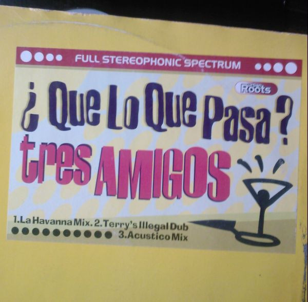 Tres Amigos - Que Lo Que Pasa ? | Private Life Music (2105774) - 2