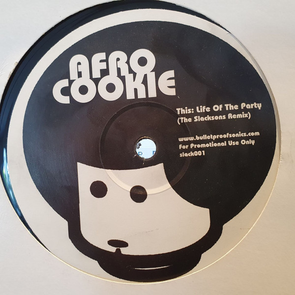 Afro Cookie / The Slacksons - Life Of The Party / Six Alive | bulletproofsonics (Slack 001) - 3 Afro Cookie / The Slacksons - Life Of The Party / Six Alive | bulletproofsonics (Slack 001) - 3