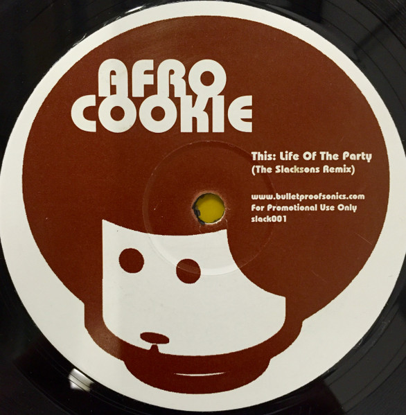 Afro Cookie / The Slacksons - Life Of The Party / Six Alive | bulletproofsonics (Slack 001) - main Afro Cookie / The Slacksons - Life Of The Party / Six Alive | bulletproofsonics (Slack 001) - main