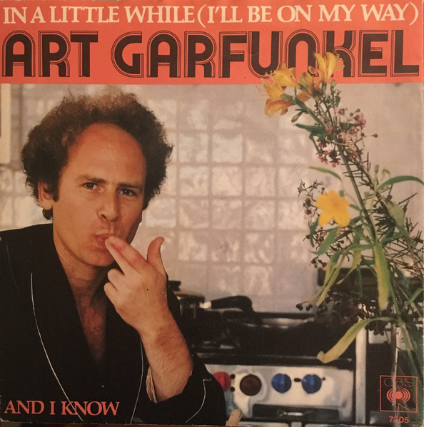Art Garfunkel - In A Little While (I'll Be On My Way) | CBS (CBS 7305) Art Garfunkel - In A Little While (I'll Be On My Way) | CBS (CBS 7305)