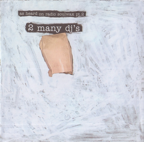 2 Many DJ's - As Heard On Radio Soulwax Pt.2 | [PIAS] Recordings (piasb 065 cd)