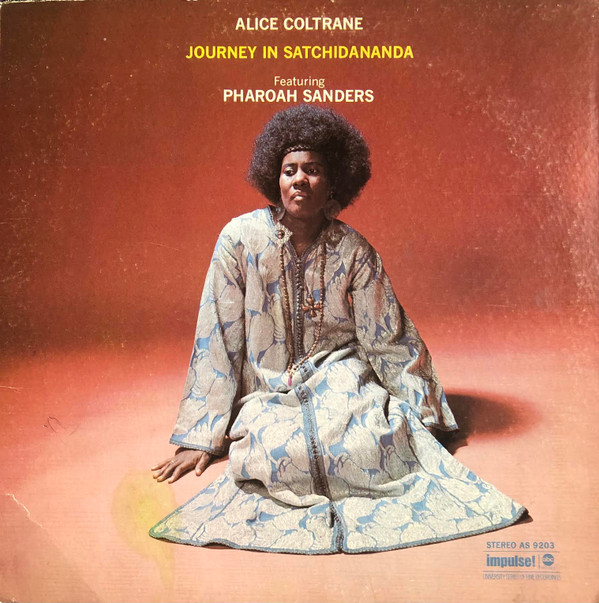 Alice Coltrane Featuring Pharoah Sanders - Journey In Satchidananda | Impulse! (AS 9203)