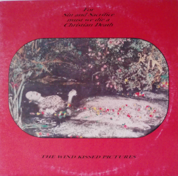 Christian Death - The Wind Kissed Pictures | Supporti Fonografici (SF 003)