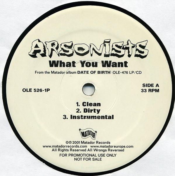 The Arsonists - What You Want / Millionaire | Matador (OLE 526-1P)