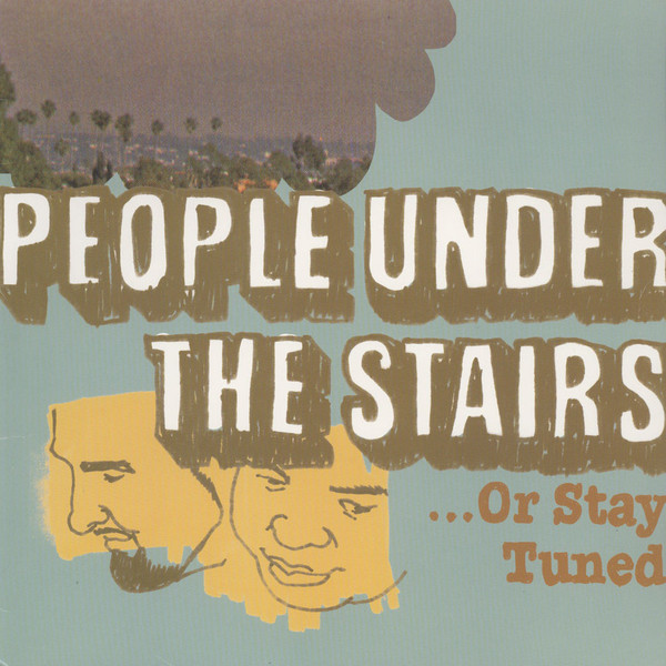 People Under The Stairs - ...Or Stay Tuned | OM Records (OM-137VLP)