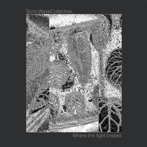 Sonic Wave Collective - Where The Light Breaks | Arketip Discs (AD007) - main Sonic Wave Collective - Where The Light Breaks | Arketip Discs (AD007) - main
