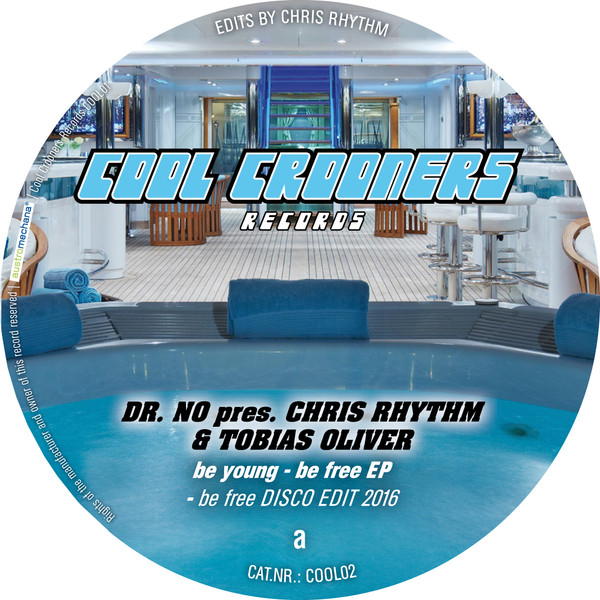 Dr. No Pres. Chris Rhythm & Tobias Oliver - Be Young - Be Free Ep | COOL CROONERS RECORDS (COOL02)