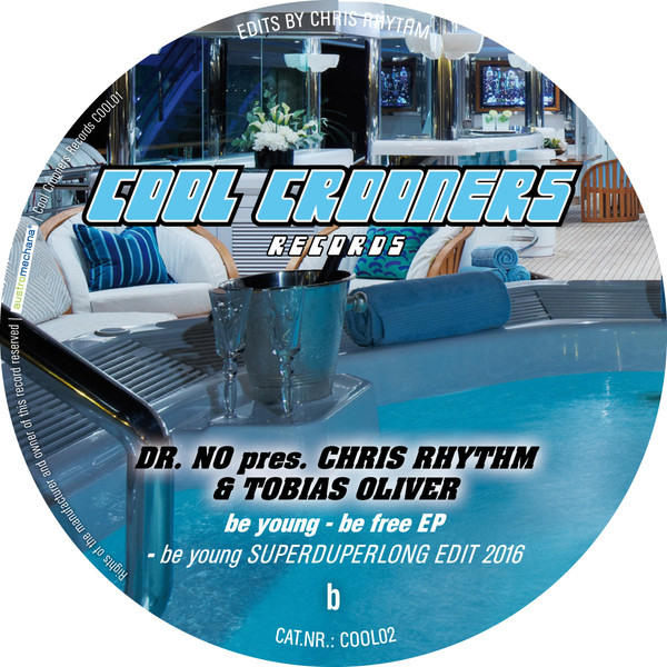 Dr. No Pres. Chris Rhythm & Tobias Oliver - Be Young - Be Free Ep | COOL CROONERS RECORDS (COOL02) - 2