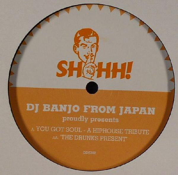 DJ Banjo From Japan - You Got Soul - A Hiphouse Tribute | SHHH! (DDE002)