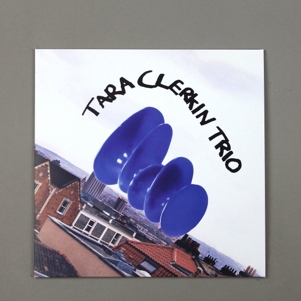 Tara Clerkin Trio - Tara Clerkin Trio | Laura Lies In (LLI007)