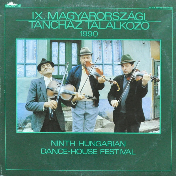 Various - IX. Magyarországi Táncház Találkozó / Ninth Hungarian Dance-House Festival | Hungaroton (SLPX 18190)