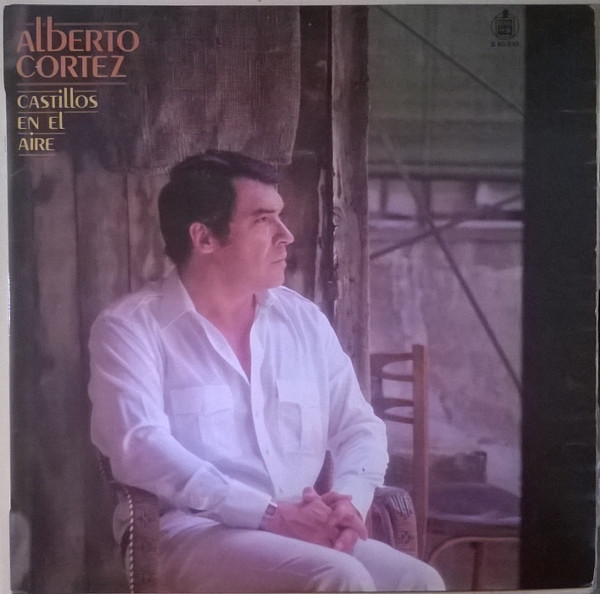 Alberto Cortez - Castillos En El Aire | Hispavox (S 60.530)