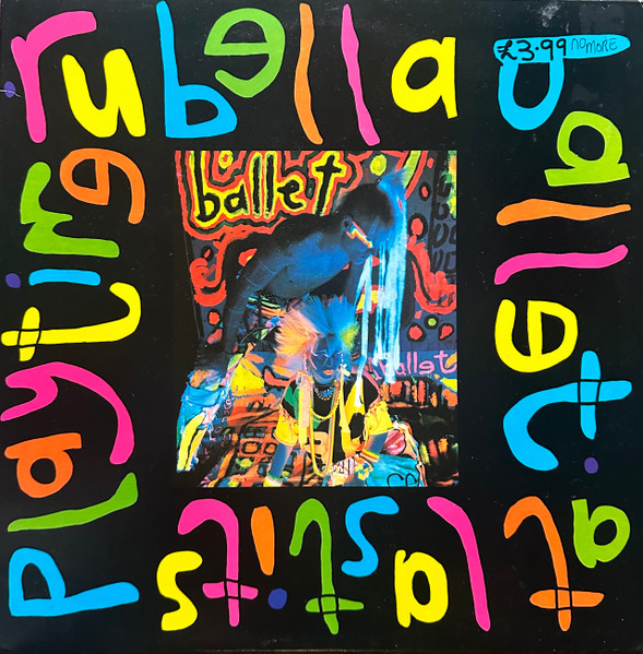 Rubella Ballet - At Last It's Playtime | Ubiquitous Records (dayglo two) - main