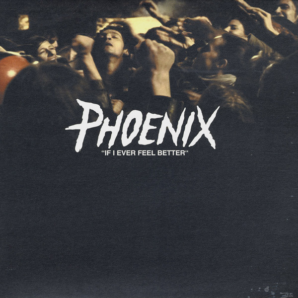 Phoenix - If I Ever Feel Better | Source (7243 8 97124 6 9) - main Phoenix - If I Ever Feel Better | Source (7243 8 97124 6 9) - main