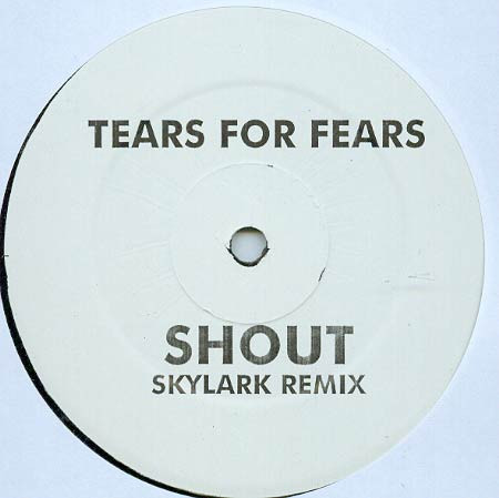 Tears For Fears - Shout (Skylark Remix) | Not On Label (Tears For Fears) (TEARS-001) Tears For Fears - Shout (Skylark Remix) | Not On Label (Tears For Fears) (TEARS-001)