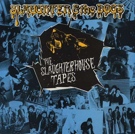 Slaughter And The Dogs - The Slaughterhouse Tapes | Link Records (LINK LP 092) - main