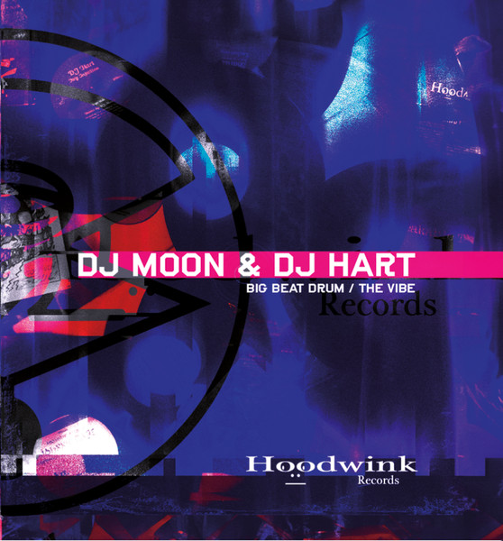 DJ Moon & DJ Hart - Big Beat Drum / The Vibe | Hoodwink Records (HDRE001)