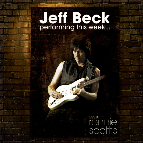 Jeff Beck - Jeff Beck Performing This Week...Live At Ronnie Scott's | Eagle Records (ER203861)