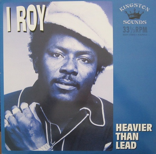 I-Roy - Heavier Than Lead | Kingston Sounds (KSLP015)