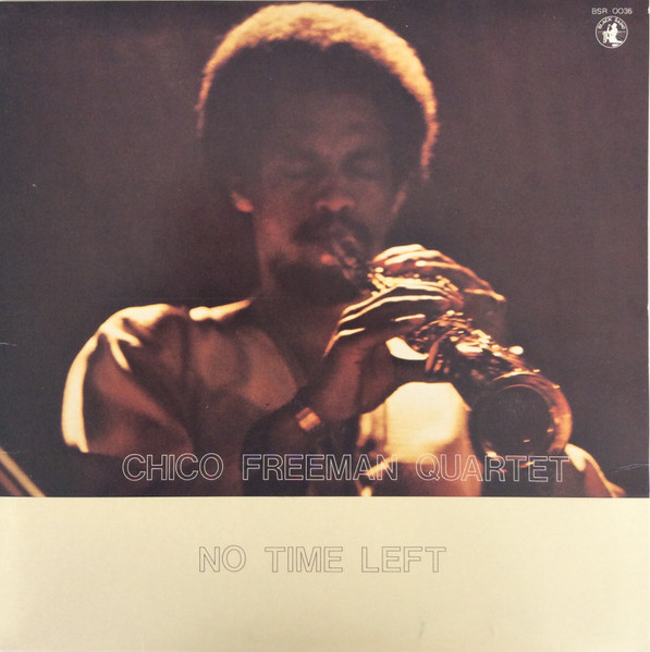 Chico Freeman Quartet - No Time Left | Black Saint (BSR 0036)