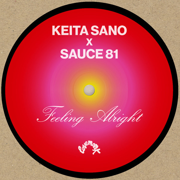 Keita Sano x Sauce81 - Feeling Alright | Lovemonk (LMNKV119)