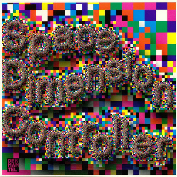 Space Dimension Controller - Gaining Time | Dekmantel (DKMNTL054) - 2