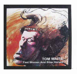 Tom Waits - Fast Women And Slow Horses | Not On Label (Tom Waits) (TW7901)