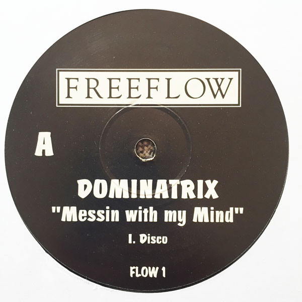 Dominatrix - Messin With My Mind | Freeflow Records (FLOW 1) - 2