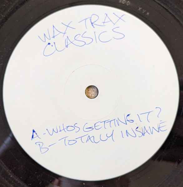 Totally Insane / Who's Getting It