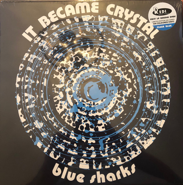 Blue Sharks - It Became Crystal | Edizioni Musicali Redi (REDILP001)
