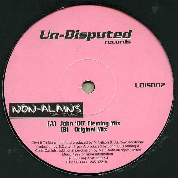 Non-Alains - Give It To Me | Un-Disputed Records (UDIS002) - main